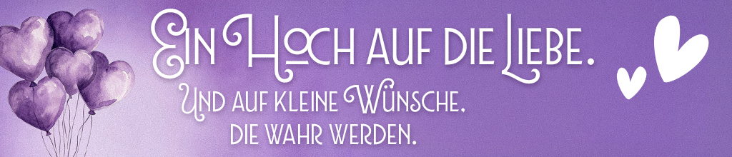 Feiern Sie heute den Valentinstag mit uns!